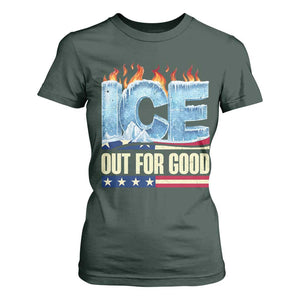 Ice Out For Good Patriotic Protest T Shirt For Women Patriotic Burn Ice Justice Political Resistance TS02 Dark Forest Green Print Your Wear