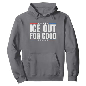 Ice Out For Good Patriotic Protest Hoodie Justice Political Resistance TS02 Charcoal Print Your Wear