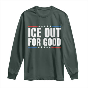 Ice Out For Good Patriotic Protest Long Sleeve Shirt Justice Political Resistance TS02 Dark Forest Green Print Your Wear