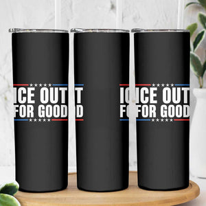 Ice Out For Good Patriotic Protest Skinny Tumbler Justice Political Resistance TS02 Print Your Wear