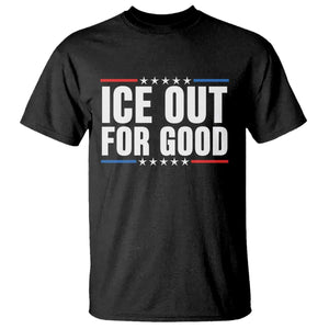 Ice Out For Good Patriotic Protest T Shirt Justice Political Resistance TS02 Black Print Your Wear
