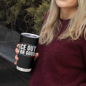 Ice Out For Good Patriotic Protest Tumbler Cup Justice Political Resistance TS02 Print Your Wear