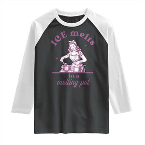 Ice Melts In A Melting Pot Raglan Shirt Funny Cooking Woman Retro Feminist Political Statement TS02 Black White Print Your Wear