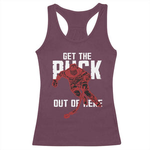 Get The Puck Out of Here Racerback Tank Top Sarcastic Ice Hockey Pun Humor TS02 Maroon Print Your Wear
