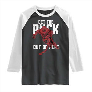 Get The Puck Out of Here Raglan Shirt Sarcastic Ice Hockey Pun Humor TS02 Black White Print Your Wear