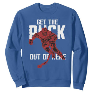 Get The Puck Out of Here Sweatshirt Sarcastic Ice Hockey Pun Humor TS02 Royal Blue Print Your Wear