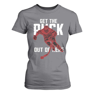 Get The Puck Out of Here T Shirt For Women Sarcastic Ice Hockey Pun Humor TS02 Charcoal Print Your Wear