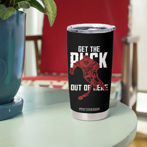 Get The Puck Out of Here Tumbler Cup Sarcastic Ice Hockey Pun Humor TS02 Print Your Wear