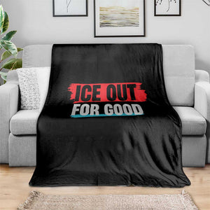 Ice Out For Good Throw Blanket Subtle Against Ice Protest Political Resistance TS02 Print Your Wear