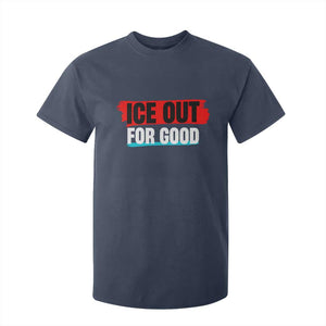 Ice Out For Good T Shirt For Kid Subtle Against Ice Protest Political Resistance TS02 Navy Print Your Wear