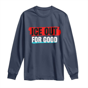 Ice Out For Good Long Sleeve Shirt Subtle Against Ice Protest Political Resistance TS02 Navy Print Your Wear