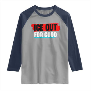 Ice Out For Good Raglan Shirt Subtle Against Ice Protest Political Resistance TS02 Sport Gray Navy Print Your Wear