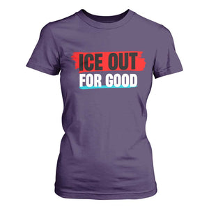 Ice Out For Good T Shirt For Women Subtle Against Ice Protest Political Resistance TS02 Purple Print Your Wear