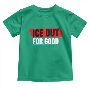Ice Out For Good Toddler T Shirt Subtle Against Ice Protest Political Resistance TS02 Irish Green Print Your Wear