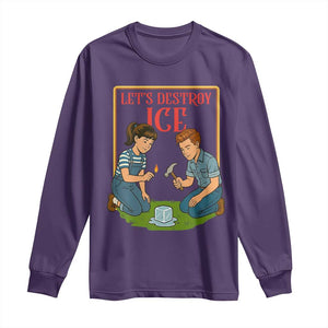 Let’s Destroy ICE Long Sleeve Shirt Retro Parody Protest with Satirical Childhood Graphic TS02 Purple Print Your Wear