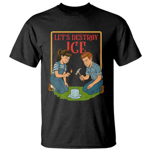Let’s Destroy ICE T Shirt Retro Parody Protest with Satirical Childhood Graphic TS02 Black Print Your Wear
