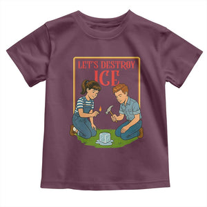 Let’s Destroy ICE Toddler T Shirt Retro Parody Protest with Satirical Childhood Graphic TS02 Maroon Print Your Wear
