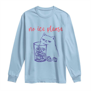 No Ice Please Funny Cat Meme Long Sleeve Shirt Subtle Against Ice Protest Political Resistance TS02 Light Blue Print Your Wear