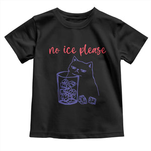 No Ice Please Funny Cat Meme Toddler T Shirt Subtle Against Ice Protest Political Resistance TS02 Black Print Your Wear