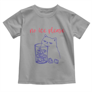 No Ice Please Funny Cat Meme Toddler T Shirt Subtle Against Ice Protest Political Resistance TS02 Sport Gray Print Your Wear