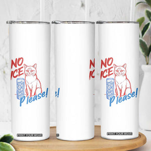 No Ice Please Angry Cat Graphic Skinny Tumbler Subtle Against Ice Protest Political Resistance TS02 Print Your Wear