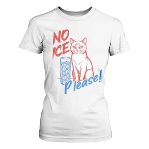 No Ice Please Angry Cat Graphic T Shirt For Women Subtle Against Ice Protest Political Resistance TS02 White Print Your Wear