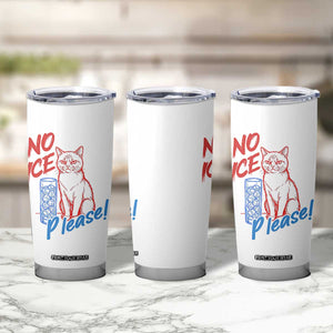 No Ice Please Angry Cat Graphic Tumbler Cup Subtle Against Ice Protest Political Resistance TS02 Print Your Wear