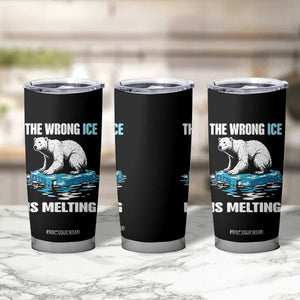 The Wrong Ice is Melting Polar Bear Tumbler Cup Against Ice Environmental Activist Protest TS02 Print Your Wear