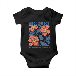 Retro Floral Protest Abolish Ice Baby Onesie No Human is Illegal Peaceful Pro-Immigrant TS02 Black Print Your Wear