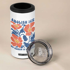 Retro Floral Protest Abolish Ice 4 in 1 Can Cooler Tumbler No Human is Illegal Peaceful Pro-Immigrant TS02 Print Your Wear
