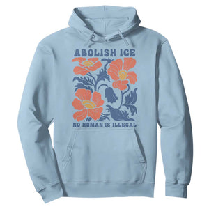 Retro Floral Protest Abolish Ice Hoodie No Human is Illegal Peaceful Pro-Immigrant TS02 Light Blue Print Your Wear