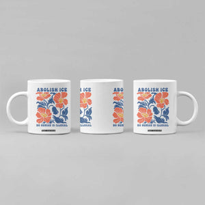 Retro Floral Protest Abolish Ice Coffee Mug No Human is Illegal Peaceful Pro-Immigrant TS02 Print Your Wear