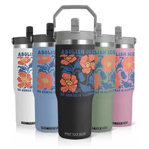 Retro Floral Protest Abolish Ice Flip Straw Tumbler No Human is Illegal Peaceful Pro-Immigrant TS02 Print Your Wear