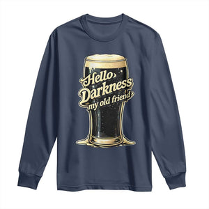 Hello Darkness My Old Friend Funny Stout Beer Long Sleeve Shirt Vintage Craft Brew Lovers TS02 Navy Print Your Wear