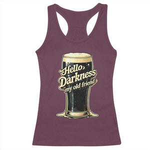 Hello Darkness My Old Friend Funny Stout Beer Racerback Tank Top Vintage Craft Brew Lovers TS02 Maroon Print Your Wear