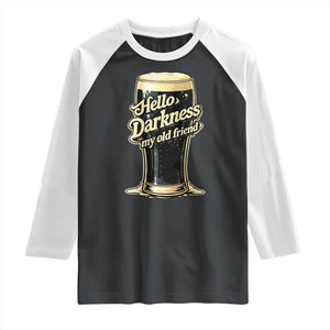Hello Darkness My Old Friend Funny Stout Beer Raglan Shirt Vintage Craft Brew Lovers TS02 Black White Print Your Wear