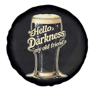 Hello Darkness My Old Friend Funny Stout Beer Spare Tire Cover Vintage Craft Brew Lovers TS02 Print Your Wear