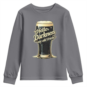 Hello Darkness My Old Friend Funny Stout Beer Youth Sweatshirt Vintage Craft Brew Lovers TS02 Charcoal Print Your Wear