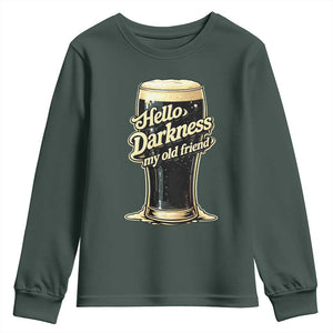 Hello Darkness My Old Friend Funny Stout Beer Youth Sweatshirt Vintage Craft Brew Lovers TS02 Dark Forest Green Print Your Wear