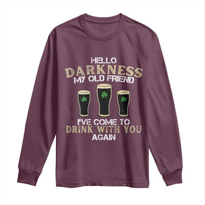 Hello Darkness My Old Friend Funny Irish Stout Beer Long Sleeve Shirt St. Patrick’s Day Drinking Humor Craft Brew Lovers TS02 Maroon Print Your Wear