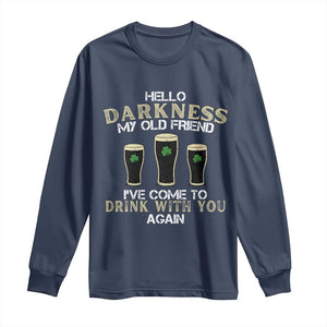 Hello Darkness My Old Friend Funny Irish Stout Beer Long Sleeve Shirt St. Patrick’s Day Drinking Humor Craft Brew Lovers TS02 Navy Print Your Wear