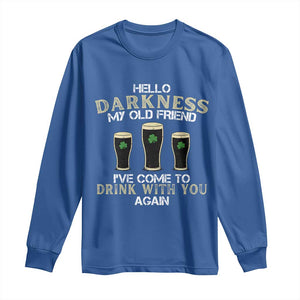 Hello Darkness My Old Friend Funny Irish Stout Beer Long Sleeve Shirt St. Patrick’s Day Drinking Humor Craft Brew Lovers TS02 Royal Blue Print Your Wear