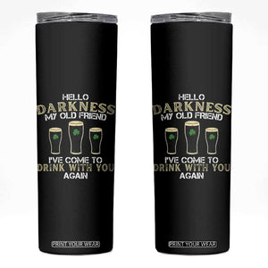 Hello Darkness My Old Friend Funny Irish Stout Beer Skinny Tumbler St. Patrick’s Day Drinking Humor Craft Brew Lovers TS02 Black Print Your Wear
