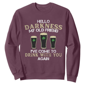Hello Darkness My Old Friend Funny Irish Stout Beer Sweatshirt St. Patrick’s Day Drinking Humor Craft Brew Lovers TS02 Maroon Print Your Wear