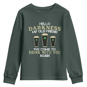 Hello Darkness My Old Friend Funny Irish Stout Beer Youth Sweatshirt St. Patrick’s Day Drinking Humor Craft Brew Lovers TS02 Dark Forest Green Print Your Wear