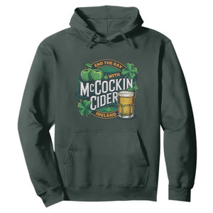 End the Day with McCockin Cider Hoodie Funny Irish Drinking Apple Cider St Patricks Day Adult Humor TS02 Dark Forest Green Print Your Wear