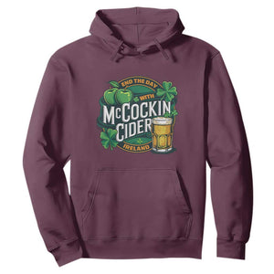 End the Day with McCockin Cider Hoodie Funny Irish Drinking Apple Cider St Patricks Day Adult Humor TS02 Maroon Print Your Wear