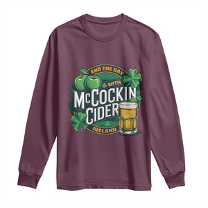 End the Day with McCockin Cider Long Sleeve Shirt Funny Irish Drinking Apple Cider St Patricks Day Adult Humor TS02 Maroon Print Your Wear