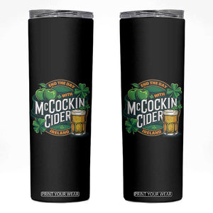 End the Day with McCockin Cider Skinny Tumbler Funny Irish Drinking Apple Cider St Patricks Day Adult Humor TS02 Black Print Your Wear