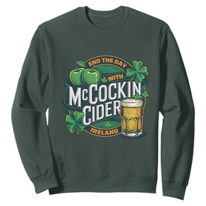 End the Day with McCockin Cider Sweatshirt Funny Irish Drinking Apple Cider St Patricks Day Adult Humor TS02 Dark Forest Green Print Your Wear